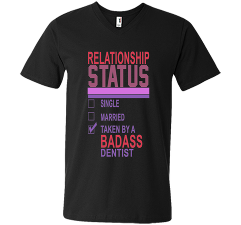 Relationship Status Taken By A Badass Dentist Funny T-Shirt