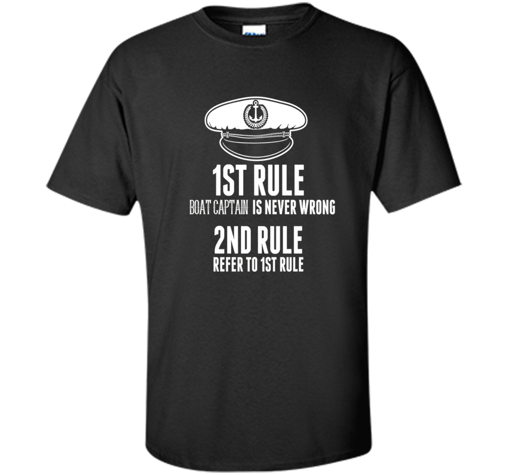 BOAT CAPTAIN IS NEVER WRONG T-Shirt Funny Boating Sail Gift