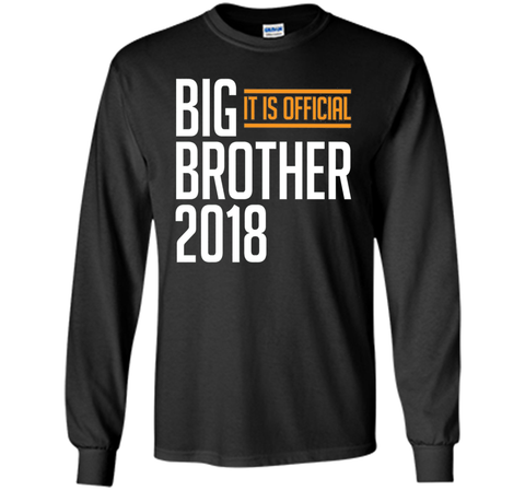 I Am Going To Be A Big Brother 2018 Shirt - It Is Official