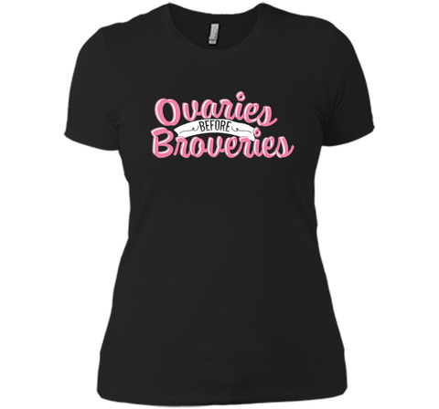 OVARIES BEFORE BROVARIES Tshirt