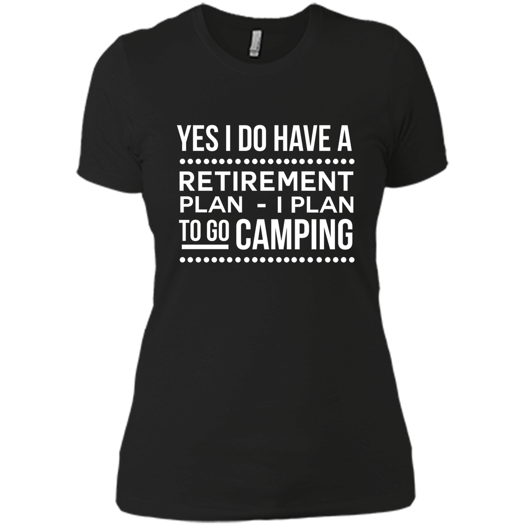 Yes I do have a retirement plan I plan to go camping t-shirt