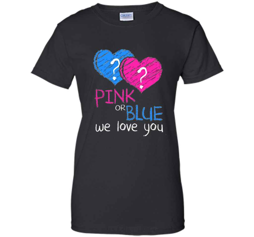 Pink or Blue We Love You Gender Reveal T-Shirt