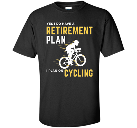 Retirement Plan Funny Bicycle Cycling Humor Graphic T-Shirt