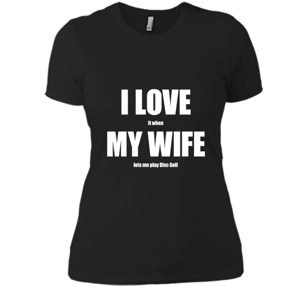 I Love My Wife - Funny Disc Golf T-shirt