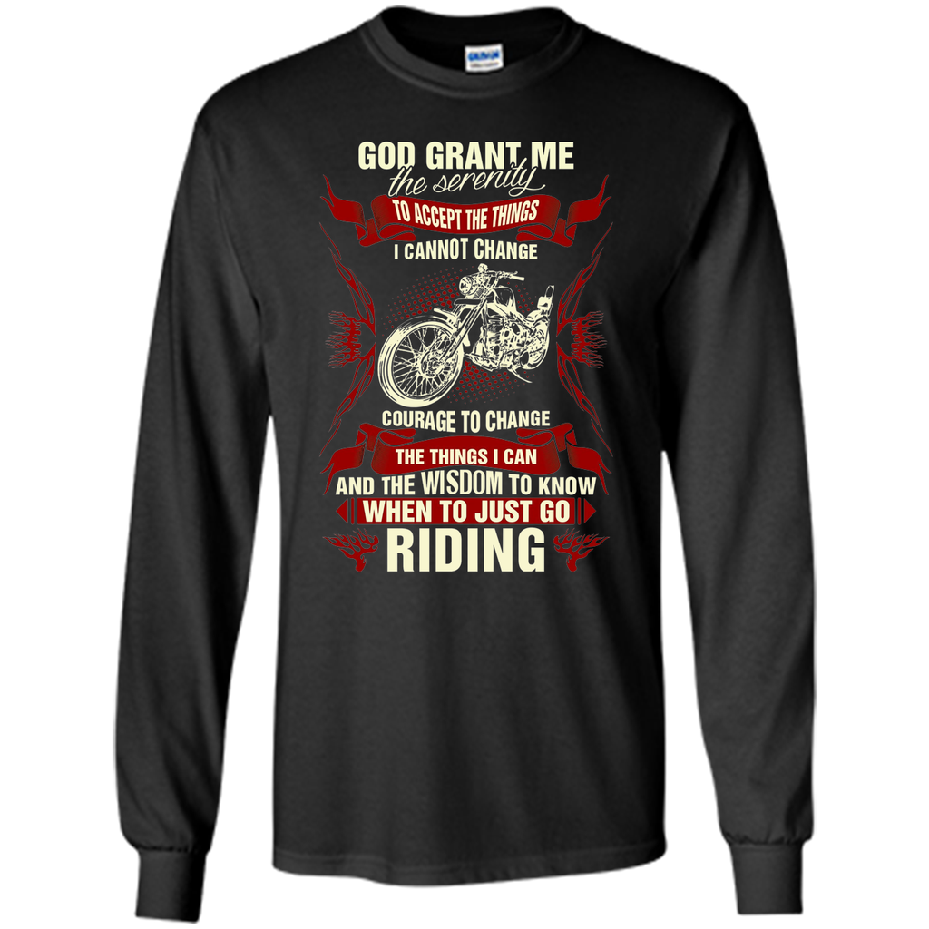 God Grant Me Serenity To Accept The Things Riding T shirt