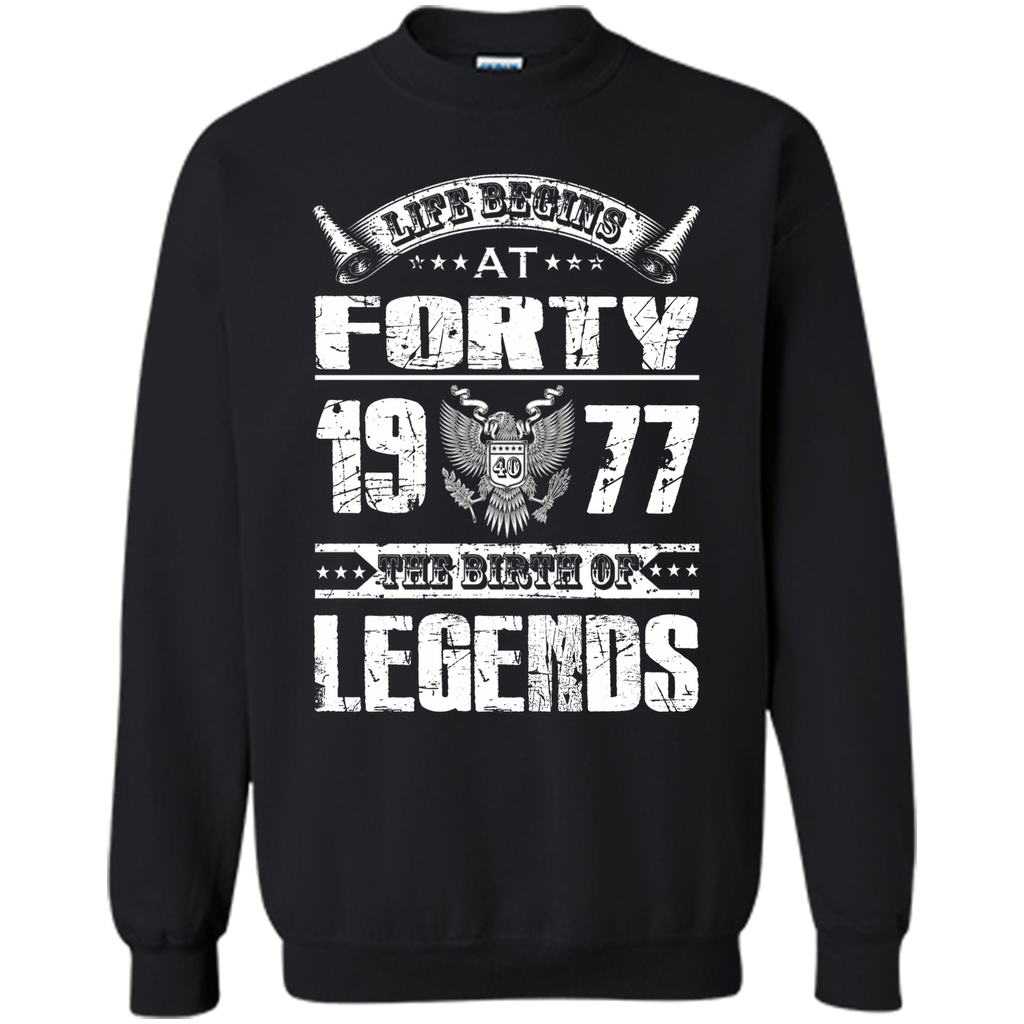 Life begins at 40, 1977 the birth of legends- 1977 T Shirt t-shirt