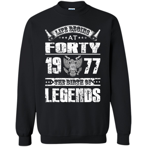 Life begins at 40, 1977 the birth of legends- 1977 T Shirt t-shirt