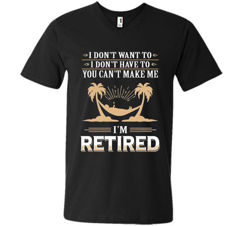 Retirement Gift T-shirt Don't want to Don't Have to Retired