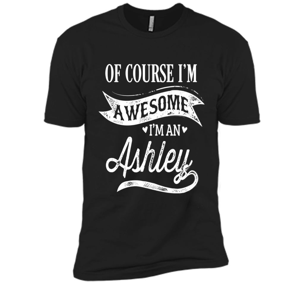 Ashley T-Shirt, Of Course I'm Awesome Gift Idea