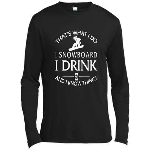 I snowboard I drink and I know things