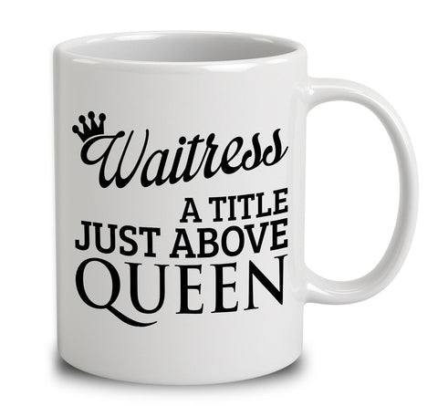 Waitress A Title Just Above Queen