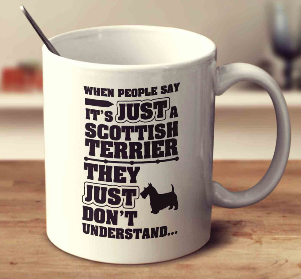 When People Say It's Just A Scottish Terrier