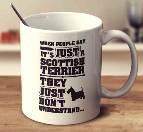 When People Say It's Just A Scottish Terrier