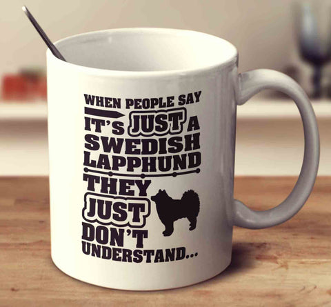 When People Say It's Just A Swedish Lapphund