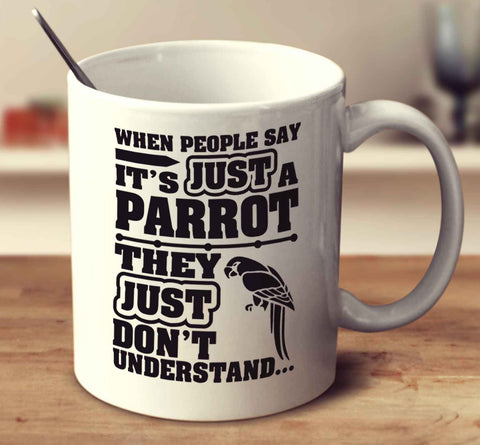 When People Say It's Just A Parrot