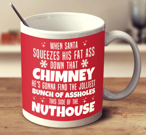 When Santa Squeezes His Fat Ass Down That Chimney