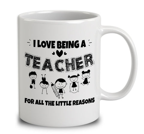 I Love Being A Teacher For All The Little Reasons