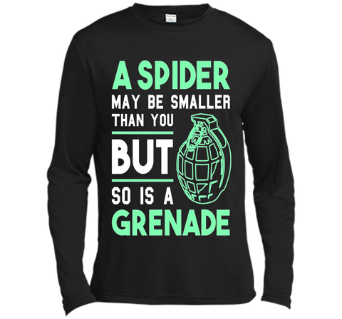 So Is A Grenade - Funny Arachnophobia Sarcastic T-Shirt