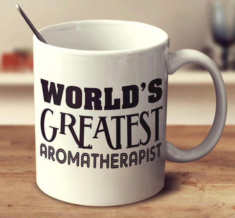 World's Greatest Aromatherapist