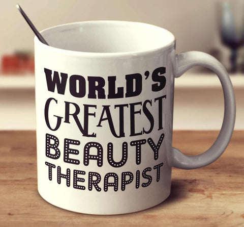 World's Greatest Beauty Therapist