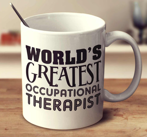 World's Greatest Occupational Therapist