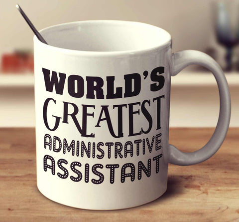 World's Greatest Administrative Assistant