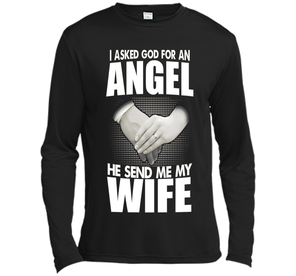 I Asked God for an Angel He Sent Me My Wife T-shirt