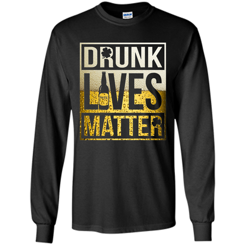 Drunk Lives Matter Shirt