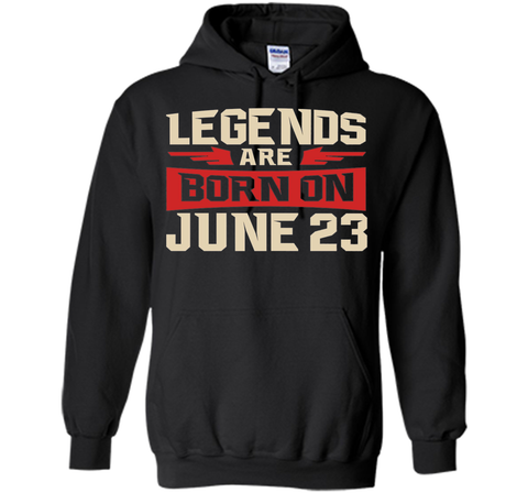 Legends Are Born On June 23 T-shirt - Birthday TShirt
