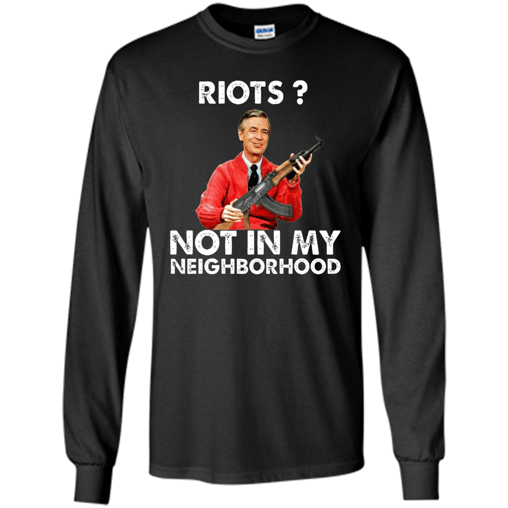 riots not in my neighborhood shirt