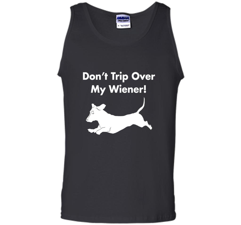 Dont Trip Over My Wiener T-Shirt Funny Dachshund Graphic Tee