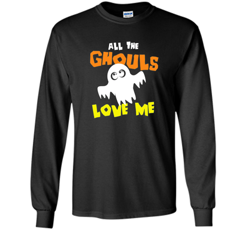 All the Ghouls Love Me Halloween Ghost T-Shirt LS Ultra Cotton Tshirt