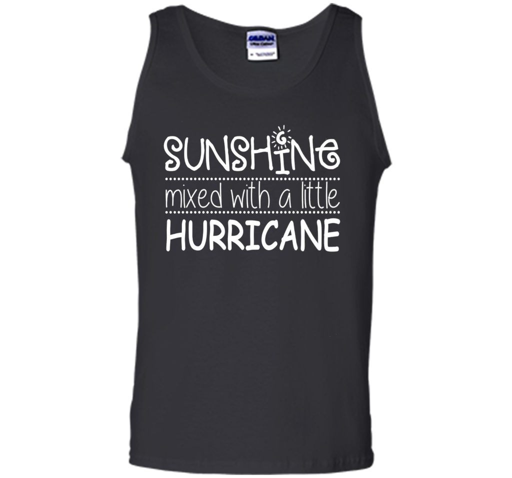 Sunshine Mixed With A Little Hurricane T-shirt