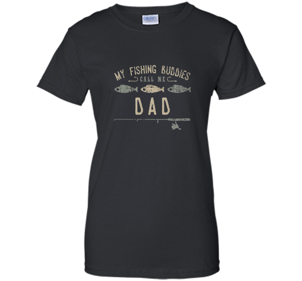 My Fishing Buddies Call Me Dad Shirt, Cute Father's Day Gift