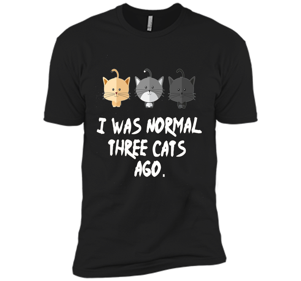 I Was Normal Three Cats Ago Tee Shirt Purrr Funny Crazy