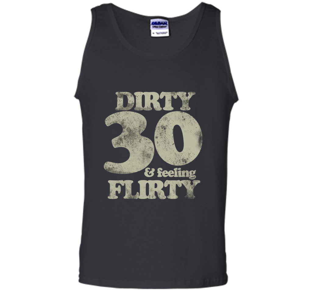 dirty 30 and feeling flirty t-shirt 30th birthday party tee