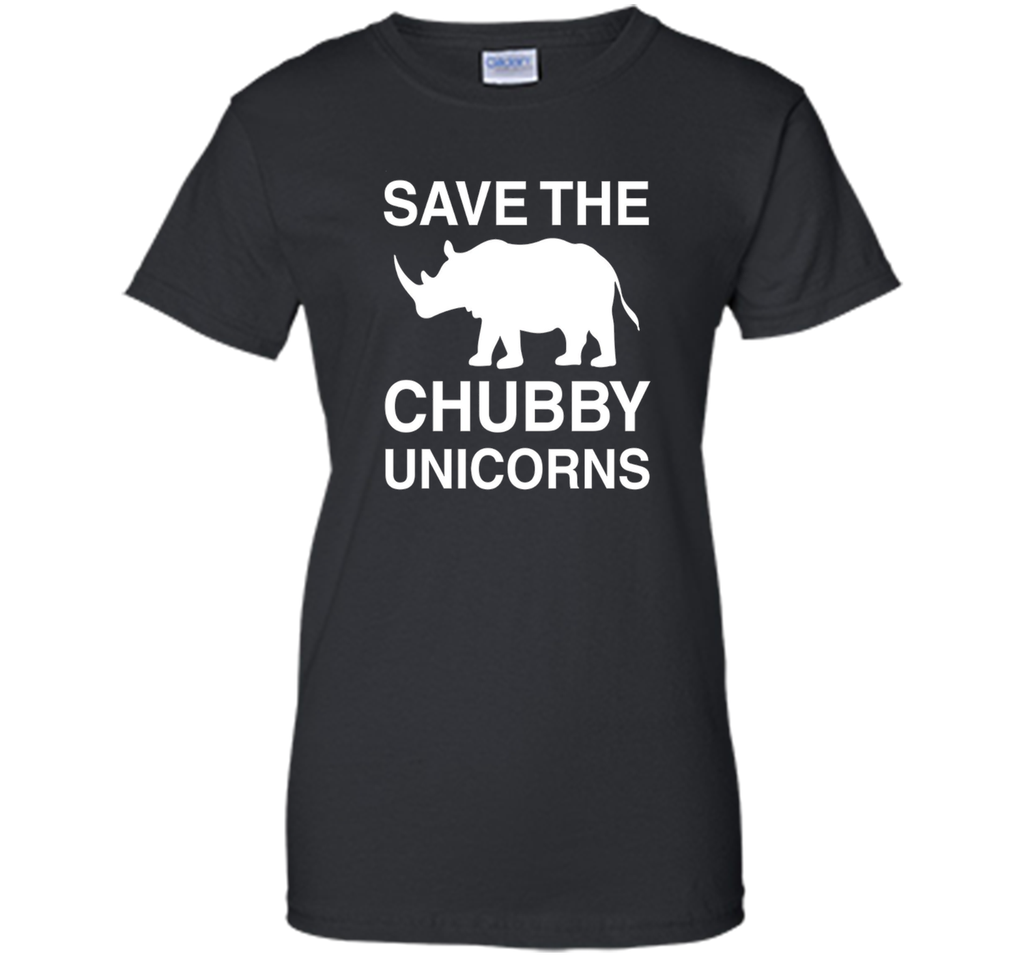 Save the Chubby Unicorns T Shirt For Men, Womens, and Kids