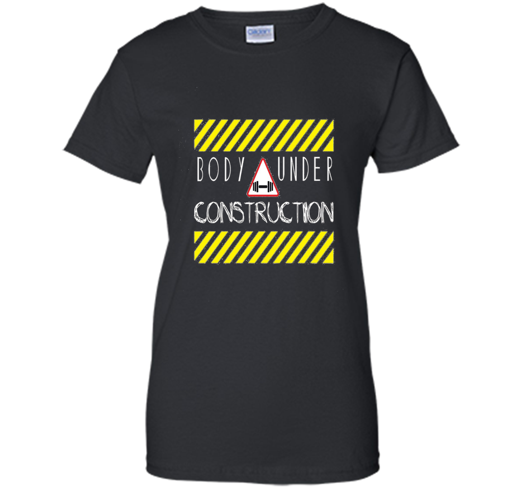 Body Under Construction Motivational Gym Workout Shirt