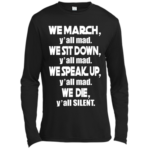 We March Yall Mad We Die Yall Silent T-shirt