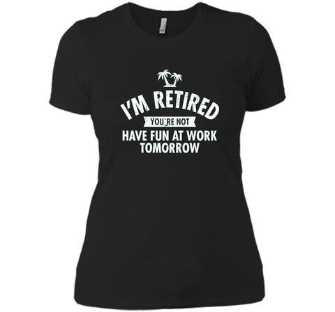 I'm retired | Funny Retirement Quote T-Shirt