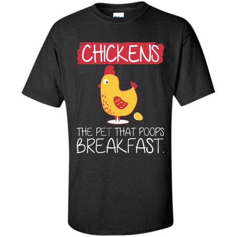 Chickens The Pet That Poops Breakfast T-Shirt