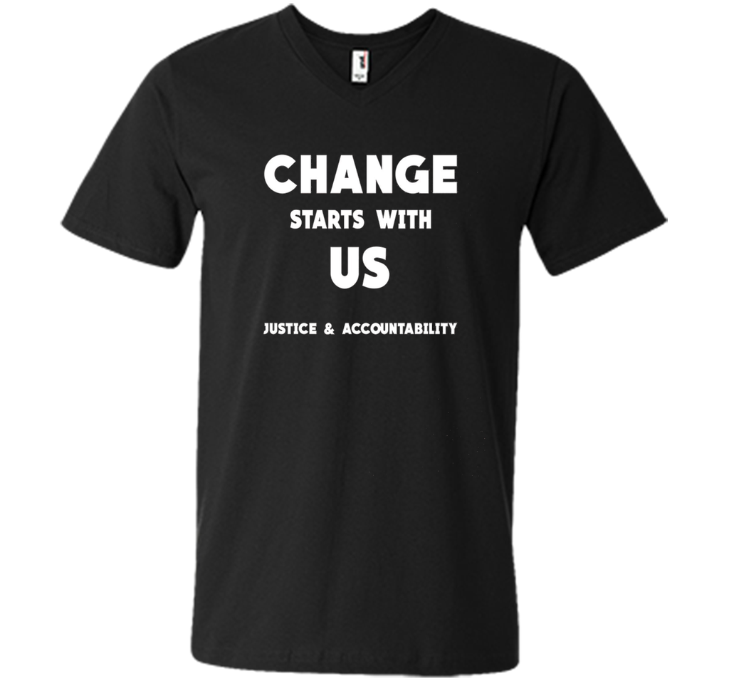 Change Starts With Us Justice and Accountability T Shirt