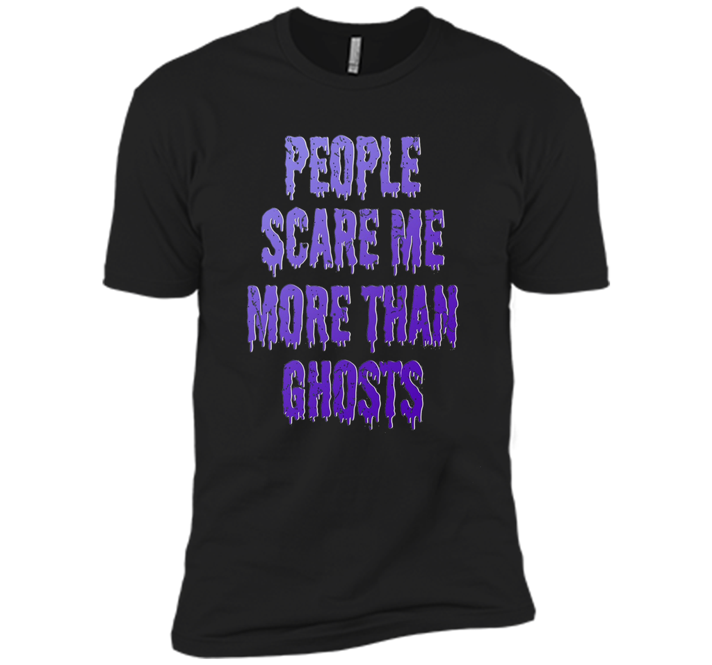 People Scare Me More Than Ghosts T Shirt cool shirt