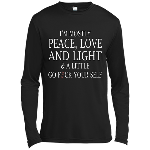 I'm mostly peace love and light and a little T-shirt