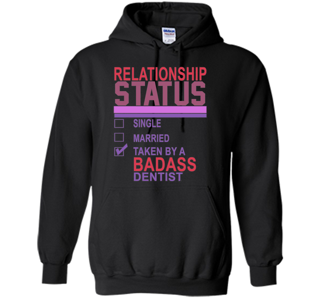 Relationship Status Taken By A Badass Dentist Funny T-Shirt