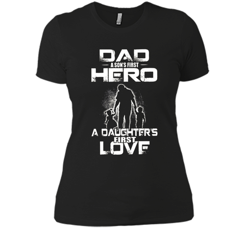 dad and a son first hero a daughter first love mom t shirt