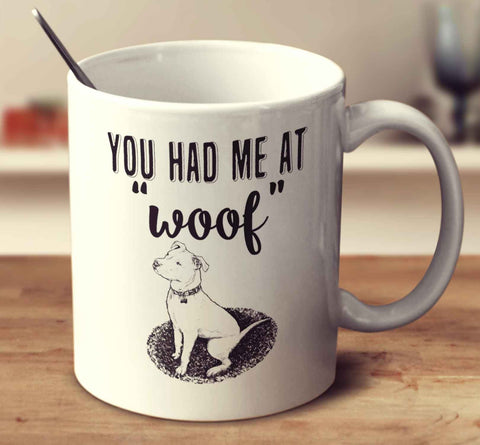 You Had Me At Woof Pit Bull Terrier