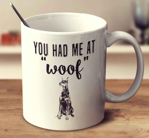 You Had Me At Woof Doberman