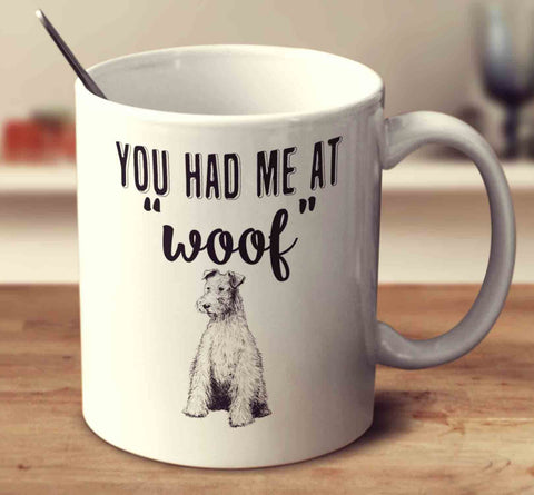 You Had Me At Woof Wire Fox Terrier