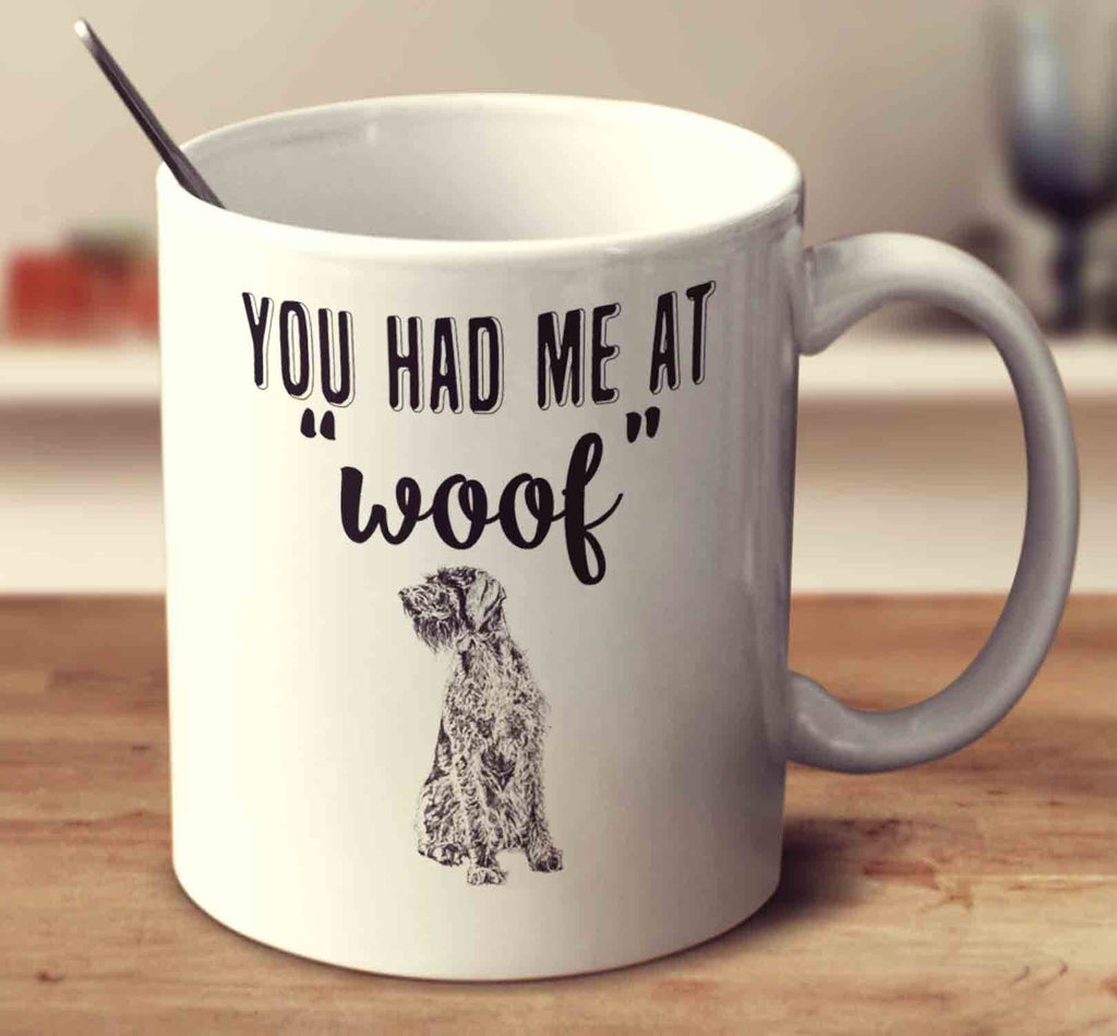 You Had Me At Woof German Wirehaired Pointer